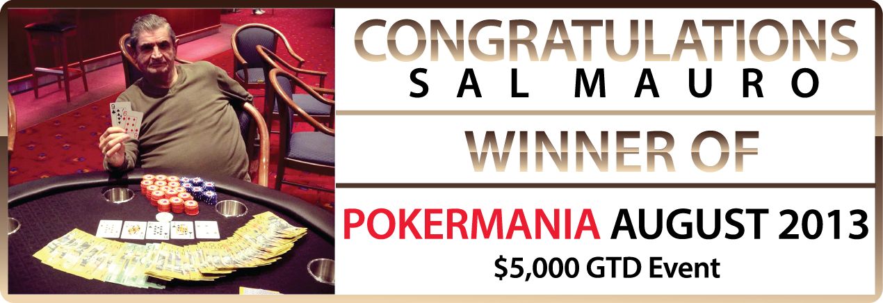Main Pokermania Event August 2013 $5,000 GTD Winner
